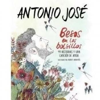 Besos en los bolsillos: 99 historias y una canción de amor - Jose Antonio