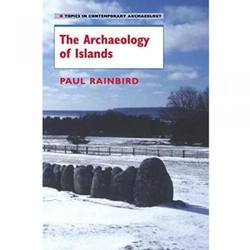 Islands Archaeology: Contemporary Insights and Research