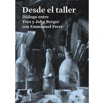 Desde el taller: Diálogo entre Yves y John Berger con Emmanuel Favre