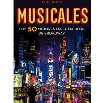 Musicales: Los 50 mejores espectáculos de Broadway