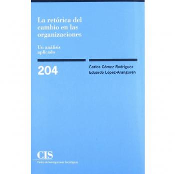 La retórica del cambio en las organizaciones: Un análisis aplicado