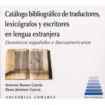 CATÁLOGO BIBLIOGRÁFICO DE TRADUCTORES, LEXICÓGRAFOS Y ESCRITORES EN LENGUA EXTRANJERA