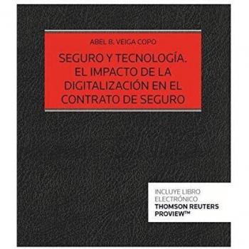Seguro y tecnología. El impacto de la digitalización en el contrato de seguro