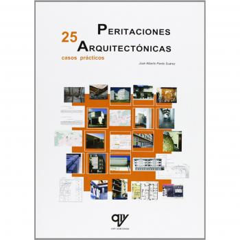 Peritaciones Arquitectónicas. 25 Casos Prácticos