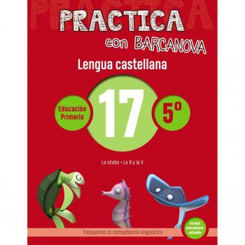 Practica con Barcanova 17. Lengua castellana: La sílaba. La B y la V