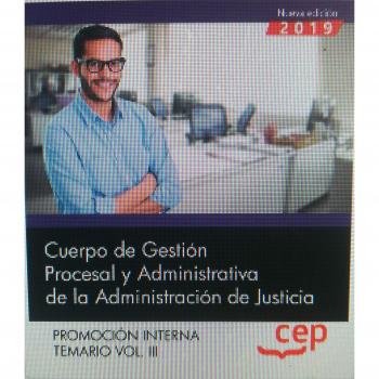Cuerpo de Gestión Procesal y Administrativa de la Administración de Justicia. Promoción Interna. Temario: Oposiciones Justicia Gestión Procesal. Temario VOL. III: 3