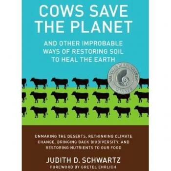 Cows Save the Planet: And Other Improbable Ways of Restoring Soil to Heal the Earth