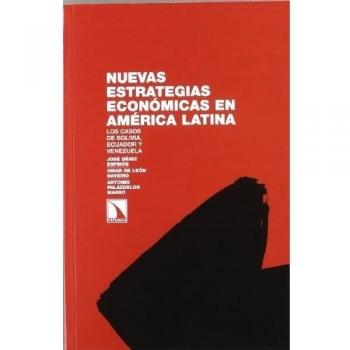 Nuevas estrategias económicas en América Latina: Los casos de Bolivia, Ecuador y Venezuela