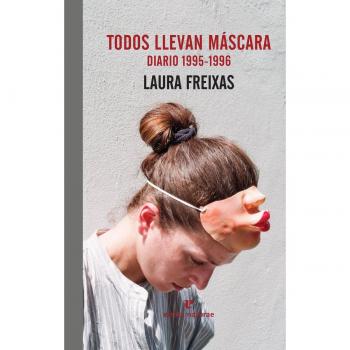 Todos llevan mascara: Diario 1995-1996 - FREIXAS, LAURA