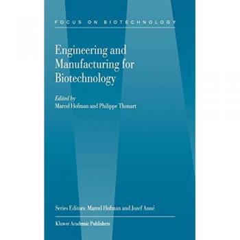 Biotechnology Engineering and Manufacturing Handbook (Volume 4)