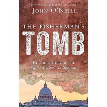 The Fisherman's Tomb: The True Story of the Vatican's Secret Search