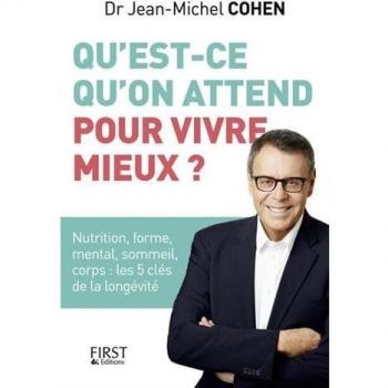 Claves para una Vida Mejor: Nutrición, Forma, Mentalidad, Sueño y Bienestar Corporal de Jean-Michel Cohen