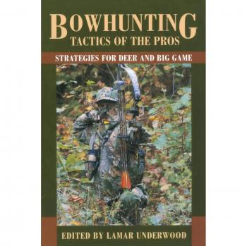 Bowhunting Tactics of the Pros: Strategies for Deer and Big Game