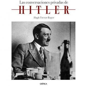 Las conversaciones privadas de Hitler: Introducción de Hugh Trevor-Roper
