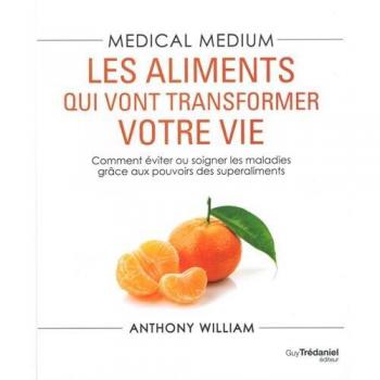 Medical Medium: Foods That Will Transform Your Life - Anthony William