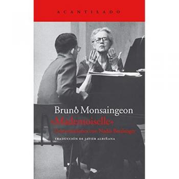 Mademoiselle: Conversaciones con Nadia Boulanger: 381 - MONSAINGEON, BRUNO
