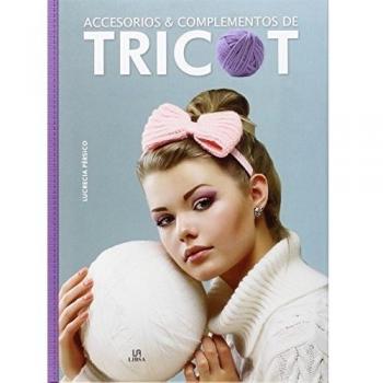 Accesorios & Complementos De Tricot - Lucrecia/equipo Editorial Pérsico Lamas
