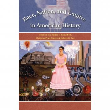 Race, Nation, and Empire: A Comprehensive Study in American History