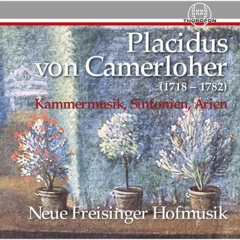 Placidus von Camerloher: Chamber Music Symphonies & Arias