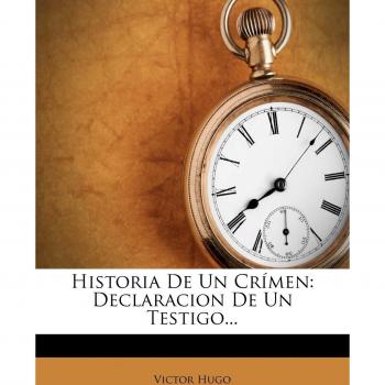 Historia de Un Crimen: Declaracion de Un Testigo...