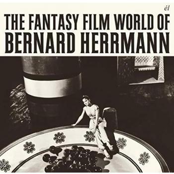 The Fantasy Film World Of Bernard Herrmann