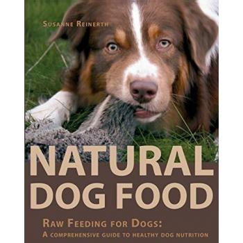 Susanne Reinerth's Comprehensive Guide to Raw Natural Dog Food