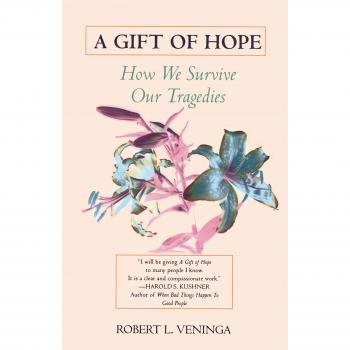 A Gift of Hope: Surviving Tragedies – Inspirational Book by Robert L. Veninga