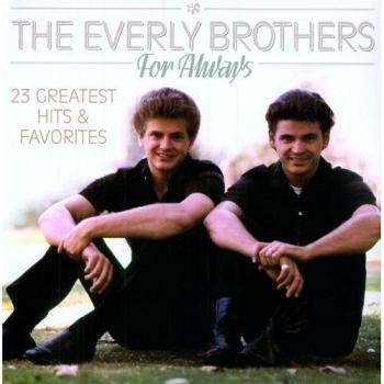 Everly Brothers - For Always: 23 Greatest Hits & Favorites (180g Vinyl LP)