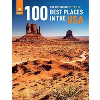 The Rough Guide to the 100 Best Places in the USA (Inspirational Rough Guides