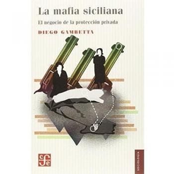 La Mafia Siciliana: El Negocio de la Proteccion Privada = The Sicilian Mafia