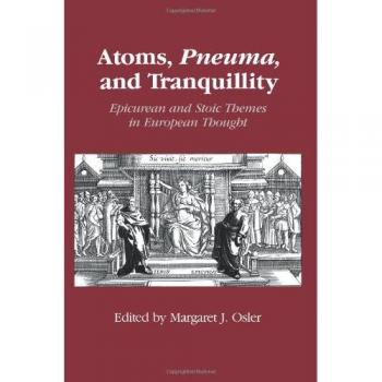 Átomos, Pneuma y Tranquilidad: Temas Epicúreos y Estoicos en el Pensamiento Europeo
