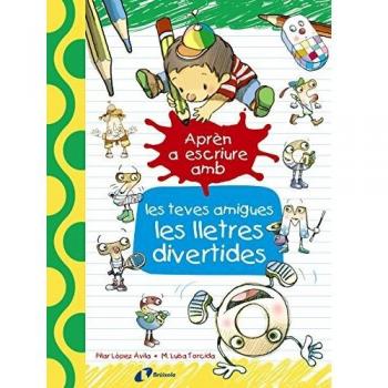 Aprèn a escriure amb les teves amigues les lletres divertides - Pilar López ávila