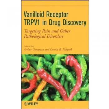 Vanilloid Receptor TRPV1 in Drug Discovery: Targeting Pain and Other Pathological Disorders