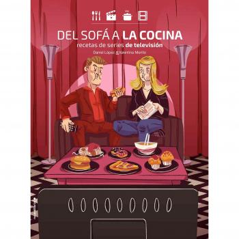 Del sofá a la cocina: Recetas de series de televisión: Recetas De Series De Televisión/Tv Series Recipes