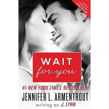 Wait for You: Original Version by Jennifer L. Armentrout (Wait for You Saga, Book 1)