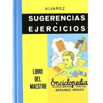 Sugerencias Y Ejercicios. Libro Del Maestro. Enciclopedia Alvarez Segundo Grado