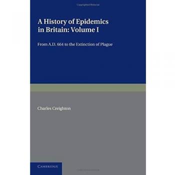 Historia de Epidemias en Gran Bretaña: Volumen 1, desde el año 664 d.C. hasta la Extinción de la Peste