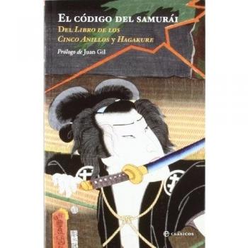 Codigo del samurai, el - el libro de los cinco anillos y hagakure - Mushashi Miyamoto