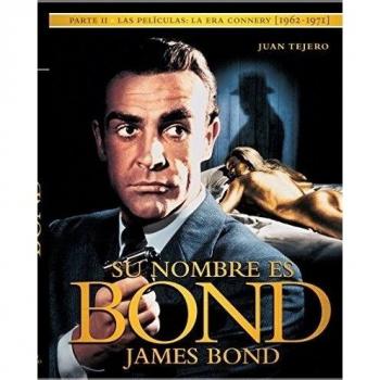 Su nombre es Bond James Bond. Parte II: Las películas de la era Connery