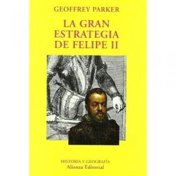 La gran estrategia de Felipe II - Geoffrey Parker