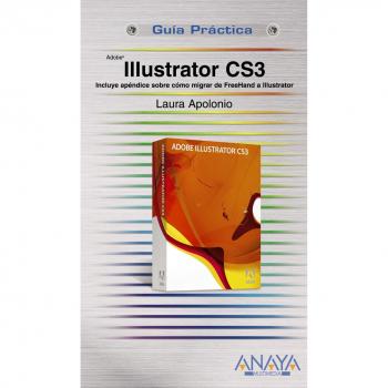 Illustrator CS3. Incluye apéndice sobre cómo migrar de FreeHand a Illustrator