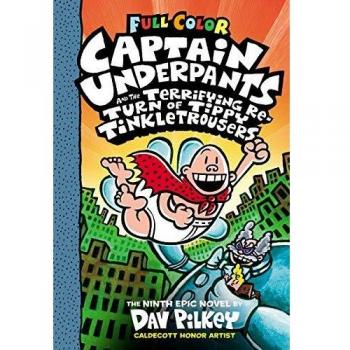 Captain Underpants and the Terrifying Return of Tippy Tinkletrousers Colour Edition