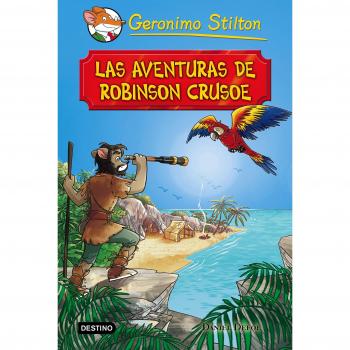 Las aventuras de Robinson Crusoe: Grandes Historias - Geronimo Stilton