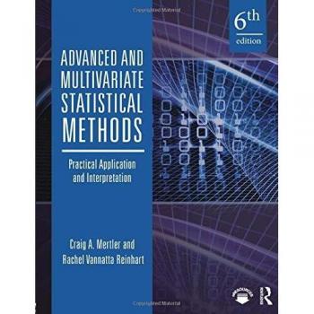 Advanced and Multivariate Statistical Methods: Practical Application and Interpretation
