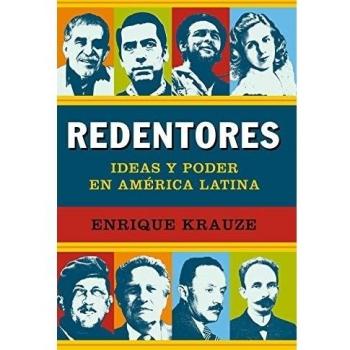 Redentores, Ideas Y Poder En America Lat: Ideas y poder en América Latina - Enrique Krauze
