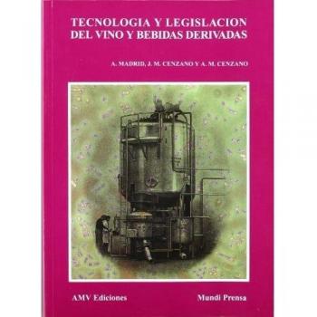 Tecnología y legislación del vino y bebidas derivadas