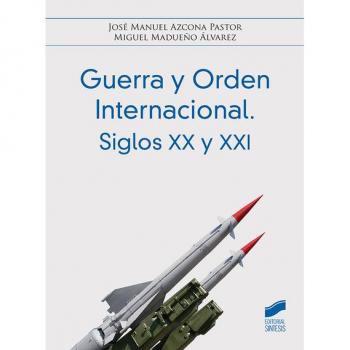 Guerra y Orden Internacional. Siglos XX y XXI: 02