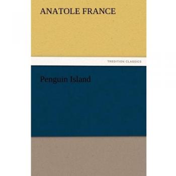 Penguin Island: A Classic Tale of Satire and Society