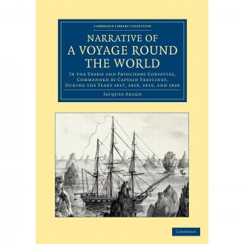 Narrativa de un Viaje alrededor del Mundo: En las Corbetas Uranie y Physicienne, Comandadas por el Capitán Freycinet, durante los Años 1817, 1818 y 1819 - Cole
