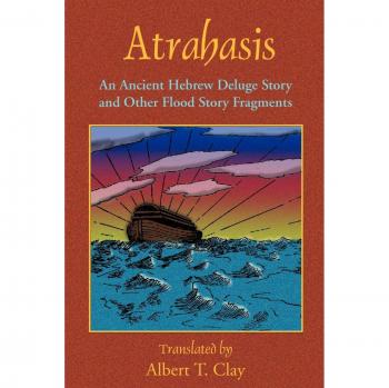 Atrahasis: The Ancient Hebrew Flood Narrative by Albert T. Clay
